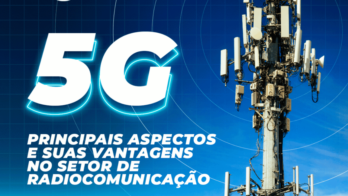 5G: Principais Aspectos e suas Vantagens no Setor de Radiocomunicação